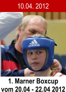10.04. 2012 1. Marner Boxcup vom 20.04 - 22.04 2012