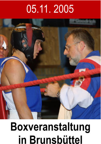 05.11. 2005 Boxveranstaltung in Brunsbttel