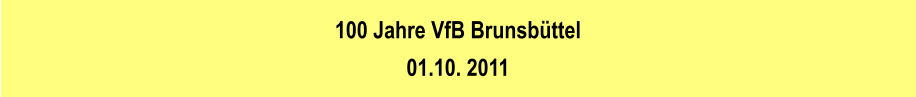 100 Jahre VfB Brunsbttel 01.10. 2011